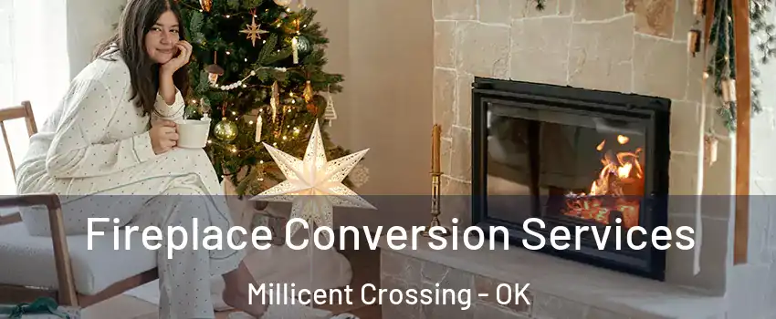 Fireplace Conversion Services Millicent Crossing - OK