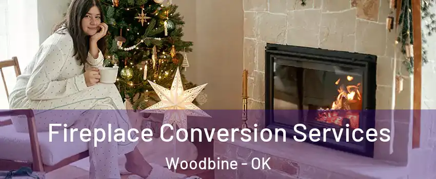 Fireplace Conversion Services Woodbine - OK