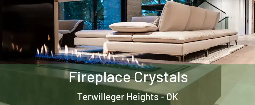 Fireplace Crystals Terwilleger Heights - OK
