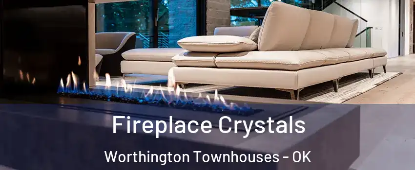 Fireplace Crystals Worthington Townhouses - OK