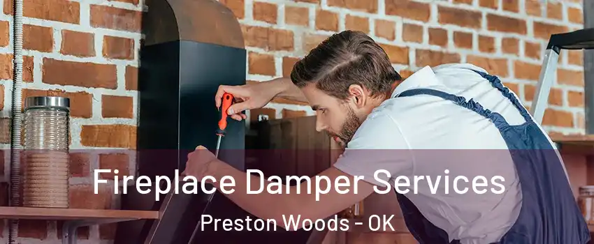 Fireplace Damper Services Preston Woods - OK