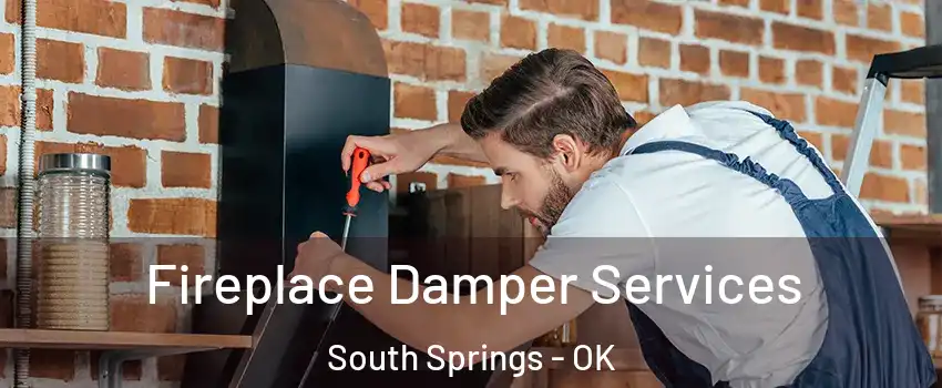 Fireplace Damper Services South Springs - OK