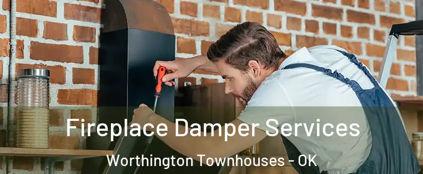 Fireplace Damper Services Worthington Townhouses - OK