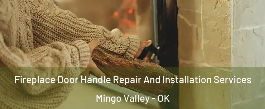 Fireplace Door Handle Repair And Installation Services Mingo Valley - OK