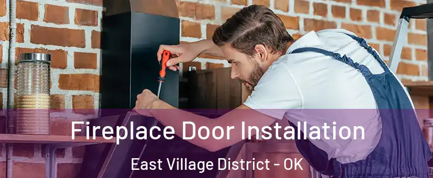 Fireplace Door Installation East Village District - OK