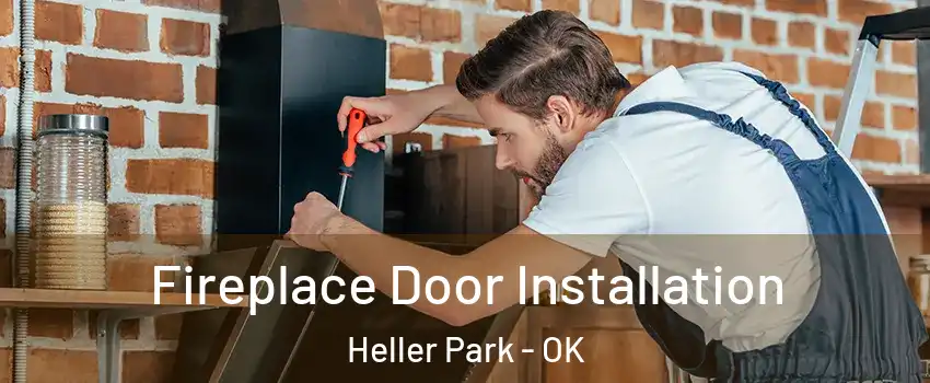 Fireplace Door Installation Heller Park - OK