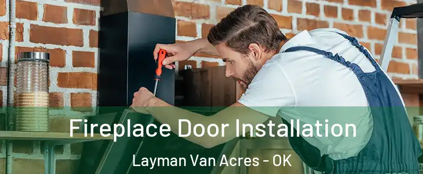 Fireplace Door Installation Layman Van Acres - OK