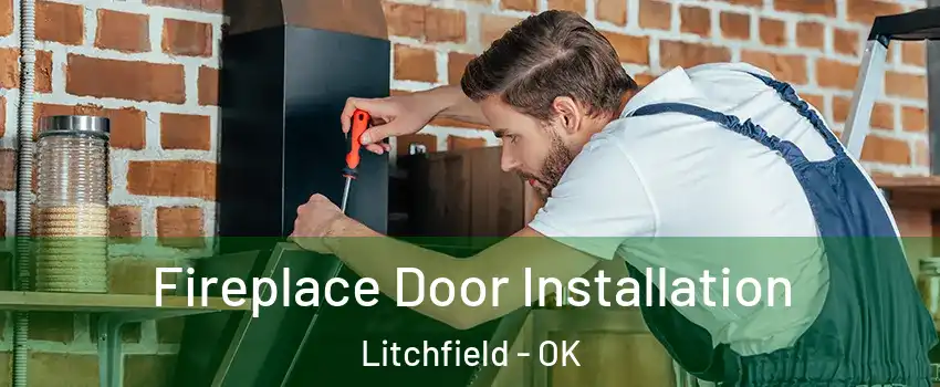Fireplace Door Installation Litchfield - OK