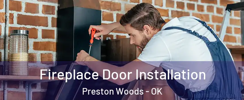 Fireplace Door Installation Preston Woods - OK