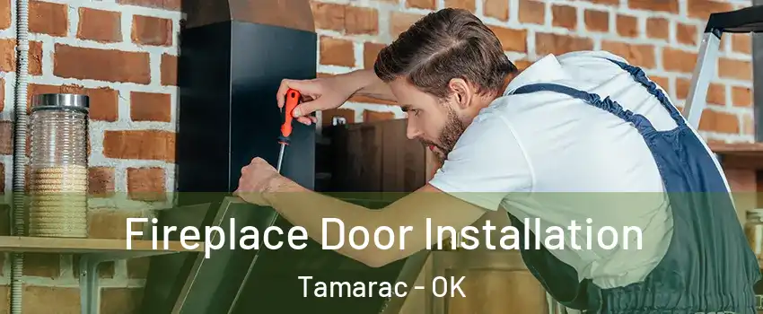 Fireplace Door Installation Tamarac - OK