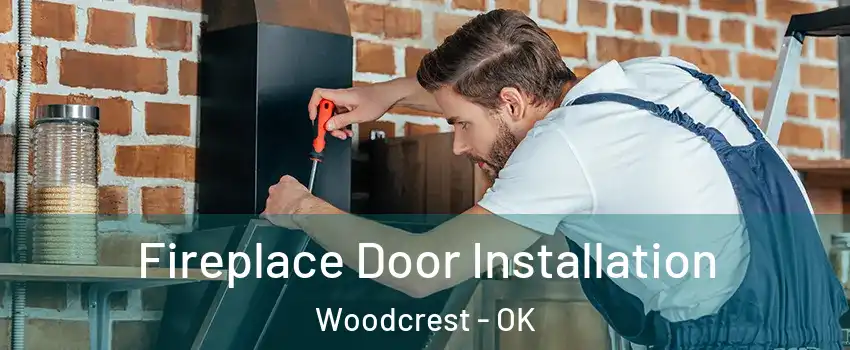 Fireplace Door Installation Woodcrest - OK