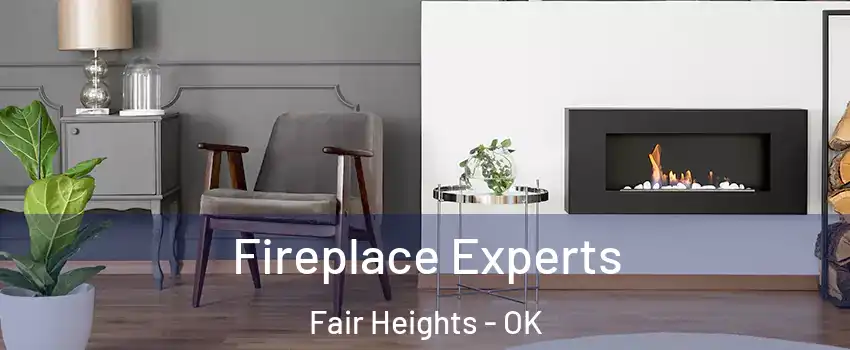 Fireplace Experts Fair Heights - OK