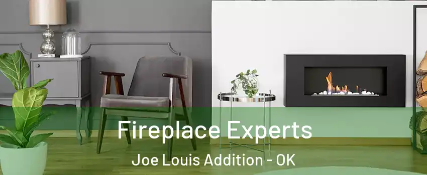 Fireplace Experts Joe Louis Addition - OK