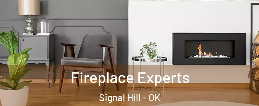 Fireplace Experts Signal Hill - OK