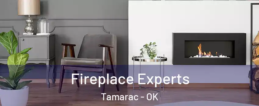 Fireplace Experts Tamarac - OK