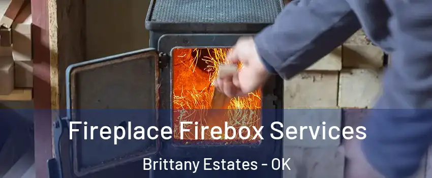 Fireplace Firebox Services Brittany Estates - OK