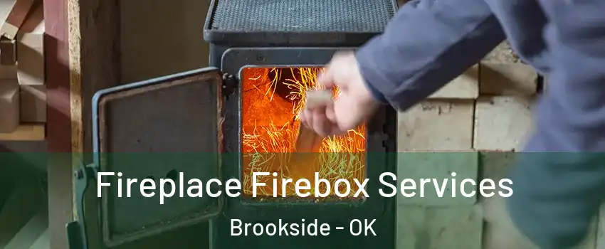 Fireplace Firebox Services Brookside - OK