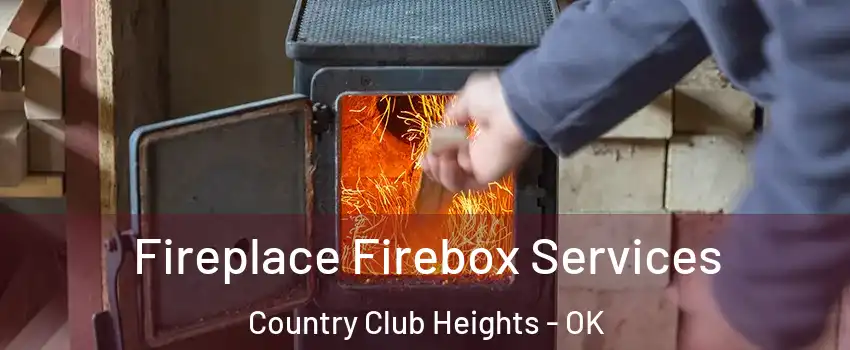 Fireplace Firebox Services Country Club Heights - OK
