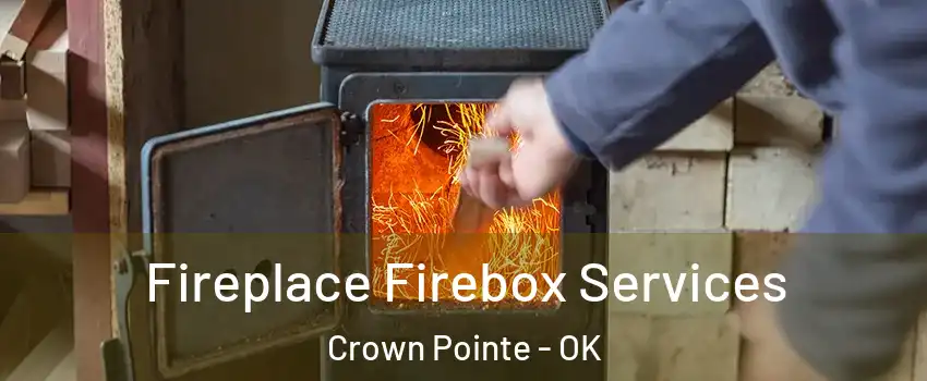 Fireplace Firebox Services Crown Pointe - OK