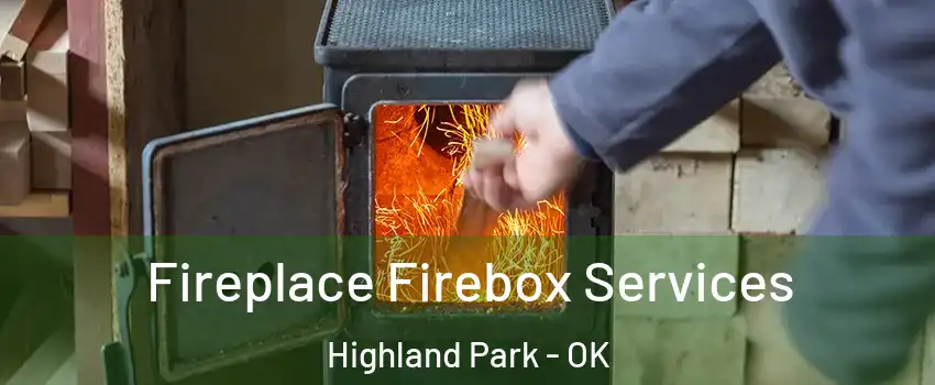Fireplace Firebox Services Highland Park - OK