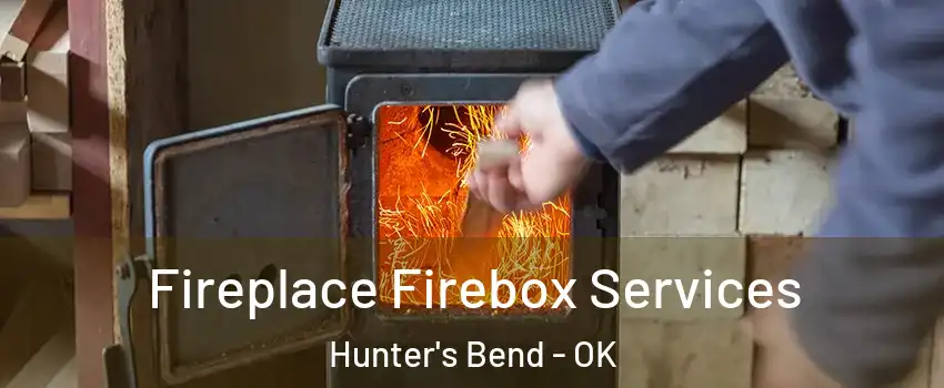 Fireplace Firebox Services Hunter's Bend - OK