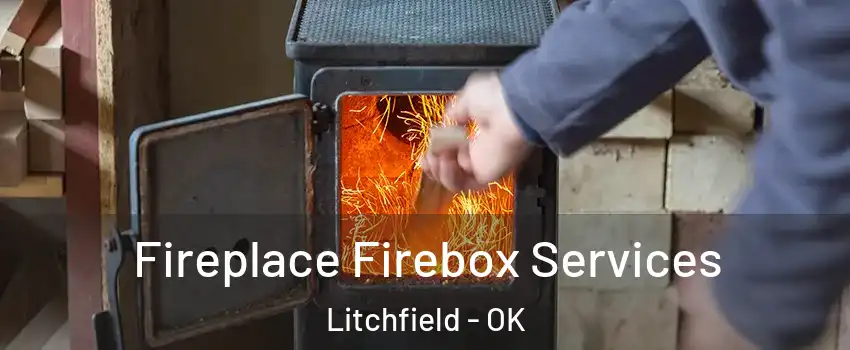 Fireplace Firebox Services Litchfield - OK