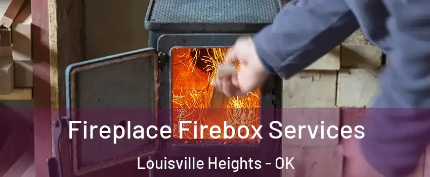 Fireplace Firebox Services Louisville Heights - OK