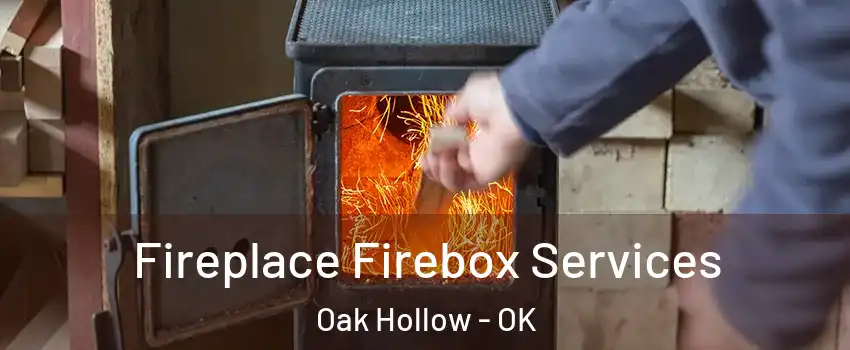 Fireplace Firebox Services Oak Hollow - OK