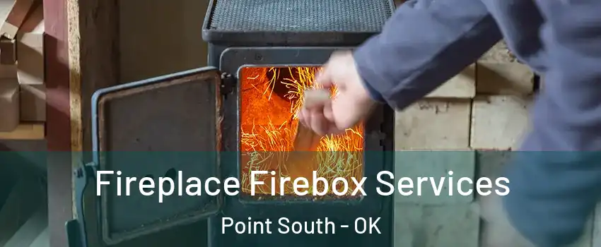 Fireplace Firebox Services Point South - OK