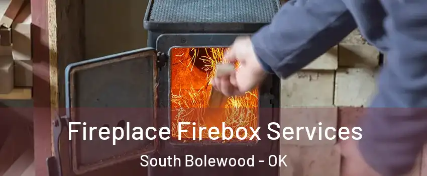 Fireplace Firebox Services South Bolewood - OK