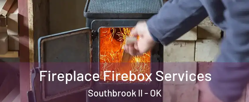 Fireplace Firebox Services Southbrook II - OK