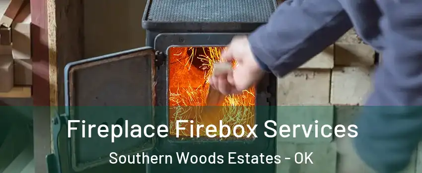 Fireplace Firebox Services Southern Woods Estates - OK