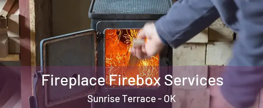 Fireplace Firebox Services Sunrise Terrace - OK