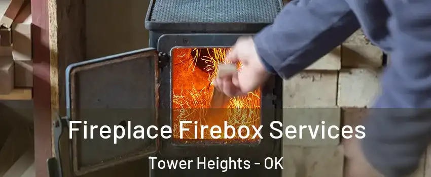 Fireplace Firebox Services Tower Heights - OK