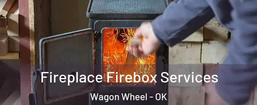 Fireplace Firebox Services Wagon Wheel - OK