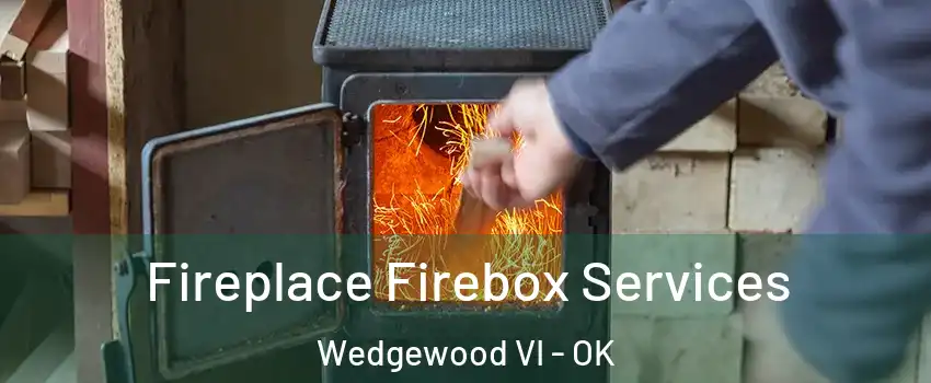 Fireplace Firebox Services Wedgewood VI - OK