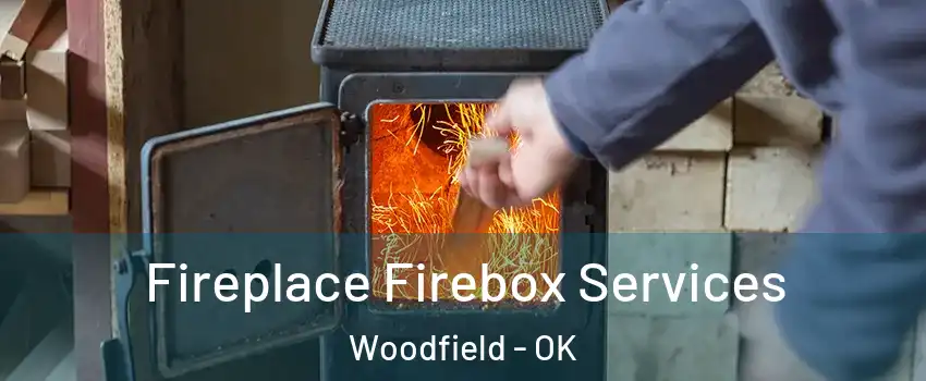Fireplace Firebox Services Woodfield - OK