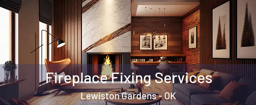 Fireplace Fixing Services Lewiston Gardens - OK
