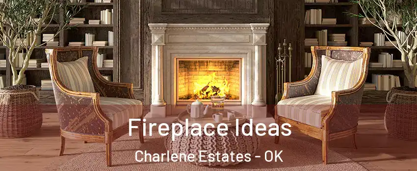 Fireplace Ideas Charlene Estates - OK