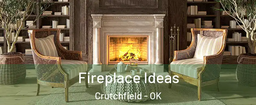 Fireplace Ideas Crutchfield - OK