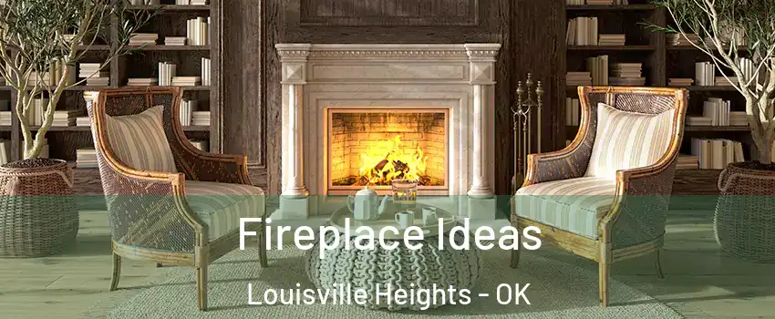 Fireplace Ideas Louisville Heights - OK