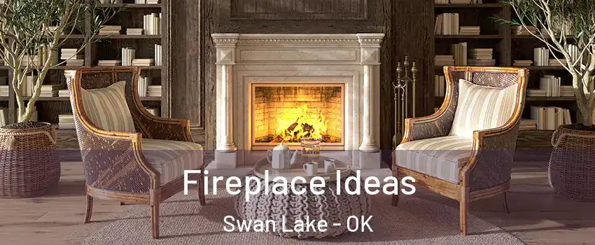 Fireplace Ideas Swan Lake - OK