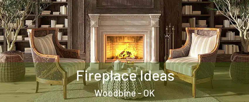 Fireplace Ideas Woodbine - OK