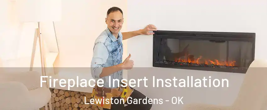 Fireplace Insert Installation Lewiston Gardens - OK
