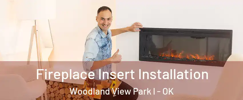 Fireplace Insert Installation Woodland View Park I - OK