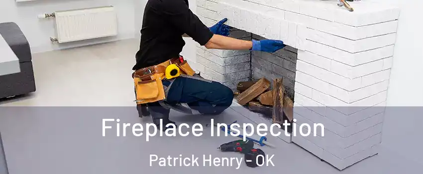 Fireplace Inspection Patrick Henry - OK