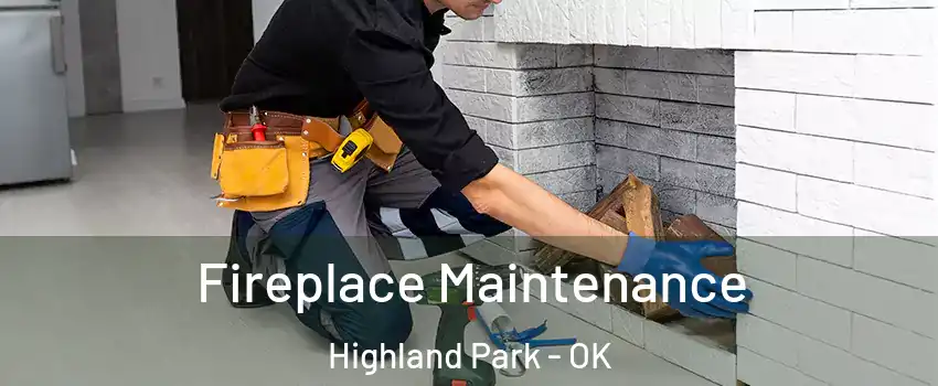 Fireplace Maintenance Highland Park - OK