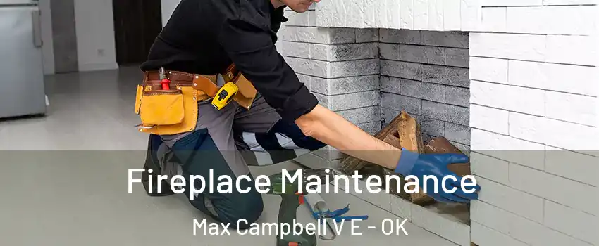 Fireplace Maintenance Max Campbell V E - OK