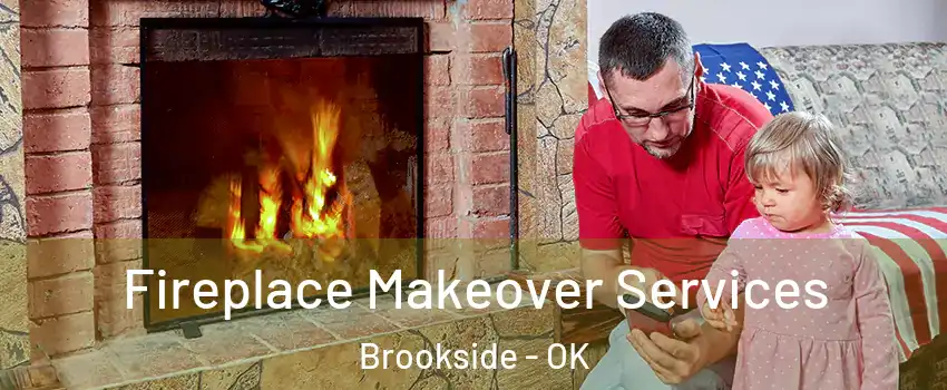 Fireplace Makeover Services Brookside - OK