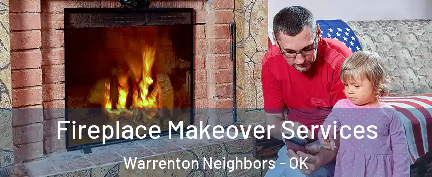 Fireplace Makeover Services Warrenton Neighbors - OK